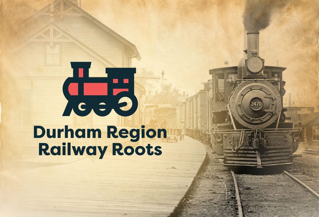 Durham Region  Railway Roots
